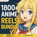 1800+ Anime Reels Bundle